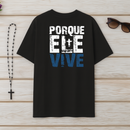 Camiseta Oversized Porque Ele Vive