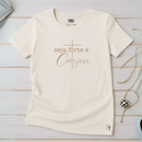 Camiseta feminina Seja Forte e Corajosa