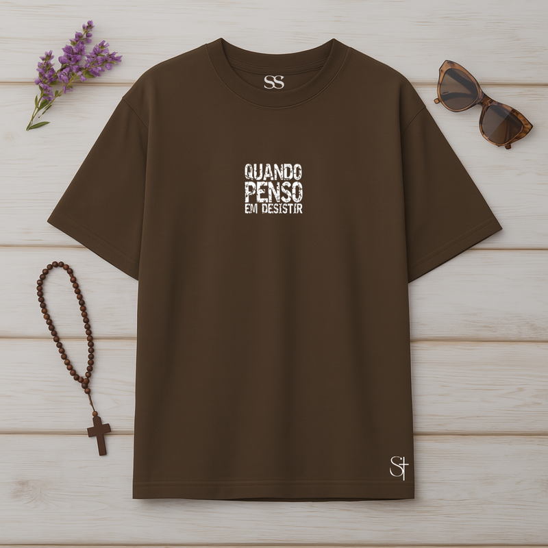 Camiseta Oversized Quando Penso em Desistir