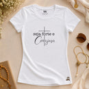 Baby Look Seja Forte e Corajosa