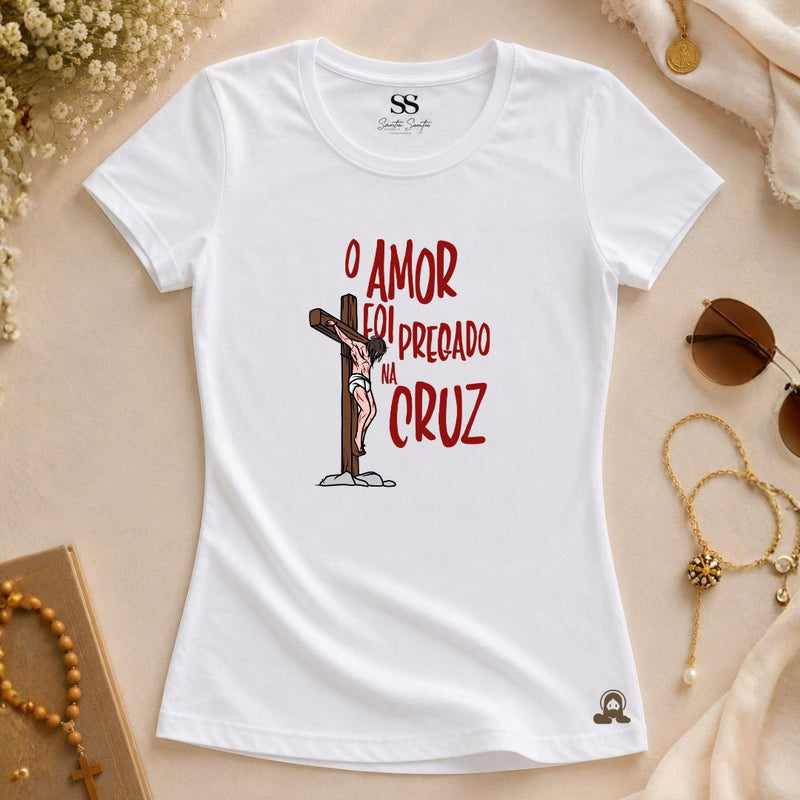 Baby Look O Amor Pregado Na Cruz