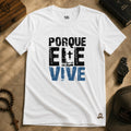 Camiseta Porque Ele Vive